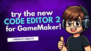 GameMaker's New Code Editor 2! How to Enable / Features
