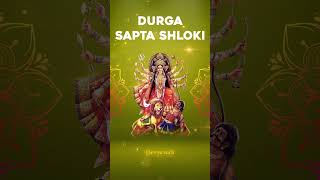 Durga Sapta Shloki | Navratri Special Shlok