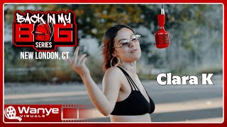 CLARA K | FREESTYLE | BACK IN MY BAG SERIES | SN 05 EP 14 | NEW LONDON, CT | SB: @WanyeVisuals