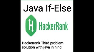 Java If-Else Hackerrank solution in hindi.