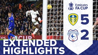EXTENDED HIGHLIGHTS | LEEDS UNITED 5-2 CARDIFF CITY | FA CUP THIRD ROUND REPLAY HIGHLIGHTS