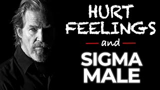 How Sigma Male Deals with Hurt Feelings | Sigma Males Emotions