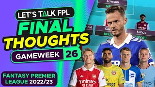 FPL GAMEWEEK 26 FINAL THOUGHTS | FANTASY PREMIER LEAGUE 2022/23 TIPS