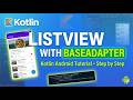 Kotlin for Android - 7 || ListView with BaseAdapter ||