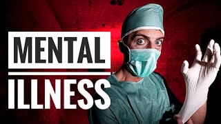 Mental illness: All what you need to know