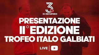 PRESENTAZIONE 2° EDIZIONE TROFEO ITALO GALBIATI