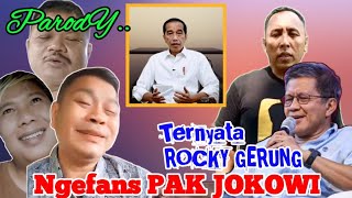 ROCKY GERUNG NGEFANS PAK JOKOWI ‼️setiap kata-kata yang keluar dari mulutnya selalu JOKOWI