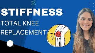 Stiffness After Total Knee Replacement: is it normal?