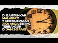 Dibangunkan Malaikat.!! Inilah 7 Keistimewaan Orang Yang Sering Bangun Jam 2 - 3 Pagi - Sahara Musli