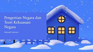 Pengertian Negara dan Teori Kekuasaan Negara