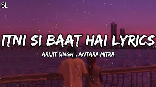 Itni Si Baat Hai Lyrics – Azhar | Arijit Singh| Shivakant Lyrics |#01