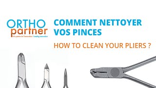 Comment nettoyer vos pinces Ortho Partner ?