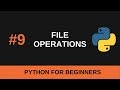 Python Beginner Tutorial #9 - File Operations