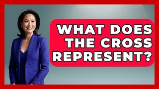 What Does The Cross Represent? - Art Across Cultures