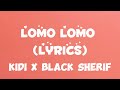 KiDi & Black Sherif - Lomo Lomo - ( Lyrics Video )