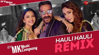 Hauli Hauli (Remix) | Ajay Devgn | Neha Kakkar | Garry Sandhu | DJ Shreya & Mohan | MK Music Company