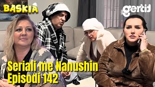 Seriali me Nanushin - Episodi 142 | Humor Shqip | Baskia