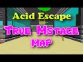 ACID ESCAPE [TRUE MSTAGE MAP]