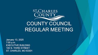 St.Charles County Council Meeting - January13, 2025