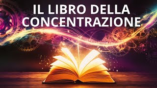 Come rimanere concentrati e mantenere la concentrazione | Audiolibro