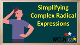 WCLN - Simplifying Complex Radical Expressions