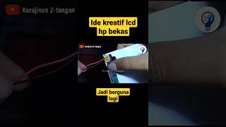 Ide kreatif lcd hp bekas #shortsvideo #shorts