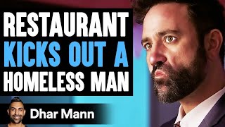 Restaurant KICKS OUT A HOMELESS MAN, What Happens Next Is Shocking | Dhar Mann