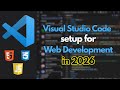 How to Setup VS Code for HTML, CSS & JavaScript (Web Development 2026 Guide)