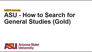 ASU - How to Search for General Studies (Gold)