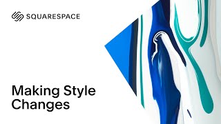 Style Changes Tutorial | Squarespace 7.0