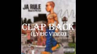 Ja Rule - Clap Back (Lyrics)