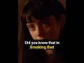 Did You Know That In BREAKING BAD