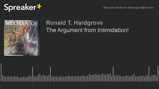 The Argument from Intimidation!