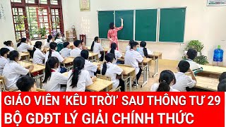 Giáo viên ‘kêu trời’ sau Thông tư 29 dạy học thêm, Bộ GDĐT lý giải chính thức