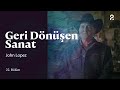 John Lopez | Geri Dönüşen Sanat | 22. Bölüm @trt2