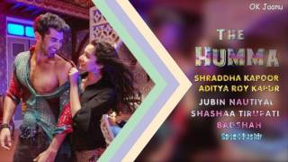 The Humma Audio Full Song Shraddha Kapoor And Aditya Roy Kapur Ok Jaanu 2016