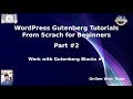 Wordpress Gutenberg Block Editor Beginners Tutorials #2 How can we work with Gutenberg Blocks #1