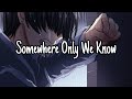 Nightcore - Somewhere Only We Know (Lyrics)