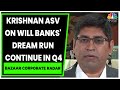 HDFC Securities' Krishnan ASV On What To Expect From Banks In Q4 | Bazaar Corporate Radar |CNBC-TV18