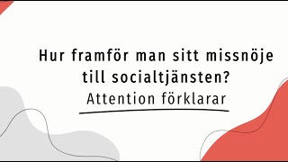 Hur framför man sitt missnöje till socialtjänsten? Attention förklarar