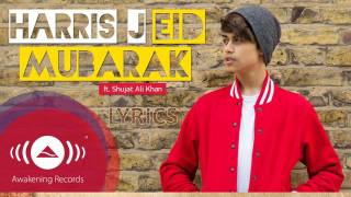 Harris J ft Shujat Ali Khan - Eid Mubarak Lyrics
