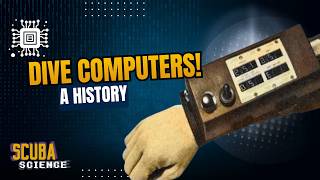 The Evolution of Dive COMPUTERS Explained | SCUBA SCIENCE 11