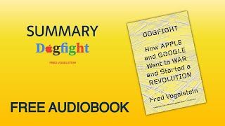 Summary of Dogfight by Fred Vogelstein | Free Audiobook