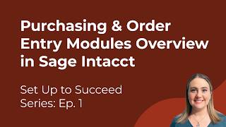 Purchasing & Order Entry Modules Overview | Set Up to Succeed Series Ep. 1