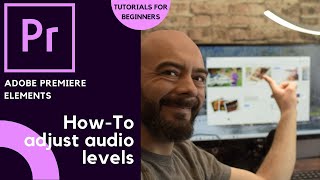 Adobe Premiere Elements | How to adjust audio | Tutorials for Beginners