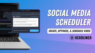 UPDATE: Introducing Headliner's Social Media Scheduling Tool