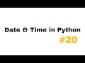 Date and Time in Python | datetime Module Explained | Python Tutorial for Beginners