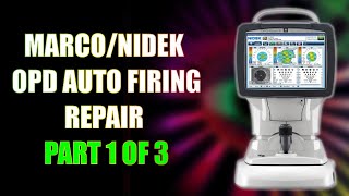 Marco/Nidek OPD Auto Firing Repair Part 1 of 3