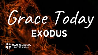 Grace Today: Exodus Ep.9.1