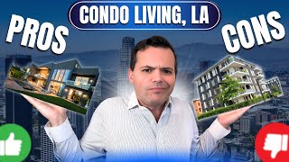 How to Buy a Home in LA? | Pros And Cons of Condo Living in Los Angeles